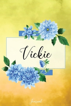 Vickie Journal: Blue Dahlia Flowers Personalized Name Journal/Notebook/Diary - Lined 6 x 9-inch size with 120 pages