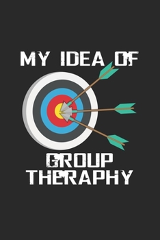 Paperback My idea of group theraphy: 6x9 Archery - lined - ruled paper - notebook - notes Book