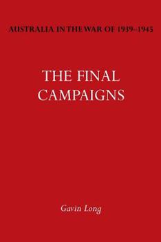 Paperback Australia in the War of 1939-1945 Vol. VII: The Final Campaigns Book