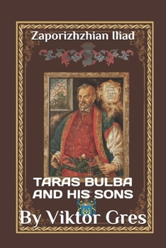 Paperback Zaporizhzhian Iliad: Taras Bulba and His Sons Book