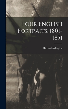 Hardcover Four English Portraits, 1801-1851 Book