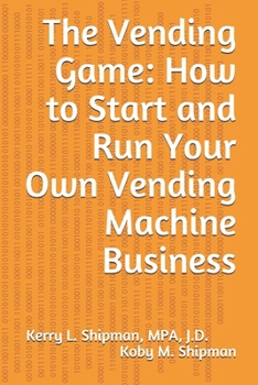 Paperback The Vending Game: How to Start and Run Your Own Vending Machine Business Book