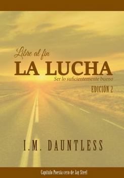 Paperback Libre al fin La Luche se lo suficentemente bueno Edicion 2 [Spanish] Book