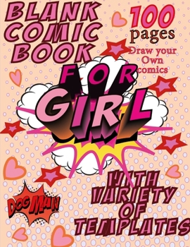 Paperback blank comic book for girl with Variety of Templates Draw your Own comics; dogman: Comic Sketch Notebook (8.5x11, 100 Pages) Create Your Own Comic Book