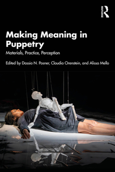 Paperback Making Meaning in Puppetry: Materials, Practice, Perception Book