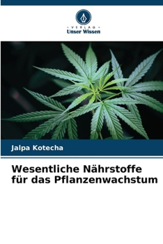 Wesentliche Nährstoffe für das Pflanzenwachstum (German Edition)