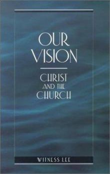 Paperback Our Vision: Christ and the Church Book