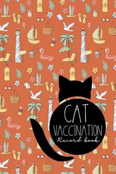 Cat Vaccination Record Book: Feline Vaccine Records, Vaccine Log Book, Vaccination Register, Vaccine Booklet, Cute Beach Cover