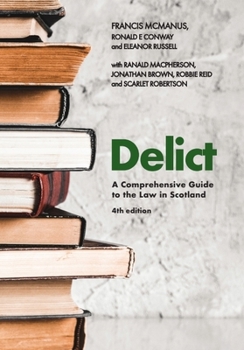 Hardcover Delict, 4th Edition: A Comprehensive Guide to the Law in Scotland Book