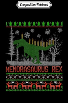 Paperback Composition Notebook: Funny Ugly Hanukkah Sweater Menorasaurus Rex Christmas Gifts Journal/Notebook Blank Lined Ruled 6x9 100 Pages Book