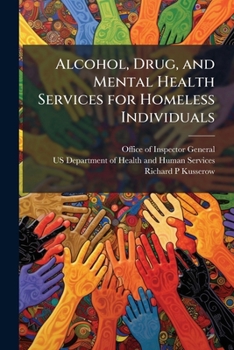 Alcohol, Drug, and Mental Health Services for Homeless Individuals