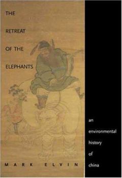 Hardcover The Retreat of the Elephants: An Environmental History of China Book