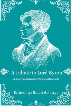 Paperback A tribute to Lord Byron: Poetry collection Book