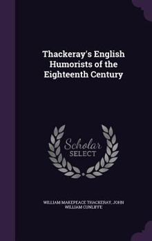 Hardcover Thackeray's English Humorists of the Eighteenth Century Book