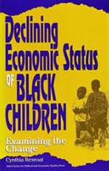 Paperback Declining Economic Status of Black Children: What Accounts for the Change? Book