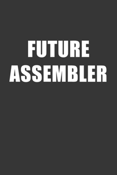 Paperback Future Assembler Notebook: Lined Journal, 120 Pages, 6 x 9, Affordable Gift For Student, Future Dream Job Journal Matte Finish Book