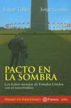 Paperback Pacto En La Sombra: Tratos Secretos De Estados Unidos Con El Narcotrafico (Spanish Edition) Book