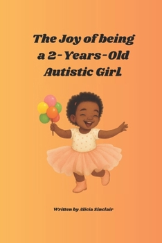 Paperback The joy of being a 2-year-old autistic girl. Book