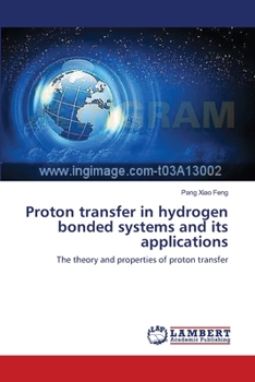 Paperback Proton transfer in hydrogen bonded systems and its applications Book