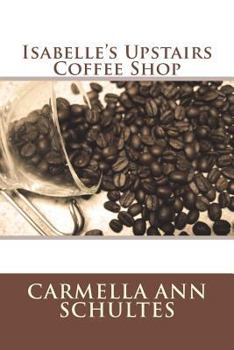 Paperback Isabelle's Upstairs Coffee Shop Book