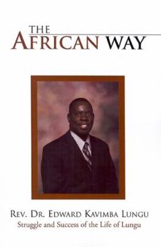 Paperback The African Way: Struggle and Success of the Life of Lungu Book