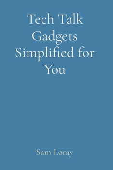 Paperback Tech Talk Gadgets Simplified for You Book