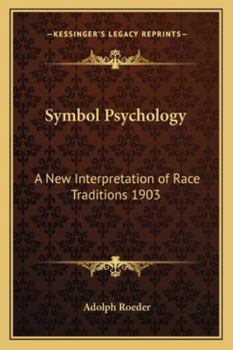 Symbol-psychology, a New Interpretation of Race-traditions