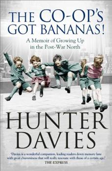 Paperback The Co-Op's Got Bananas: A Memoir of Growing Up in the Post-War North Book