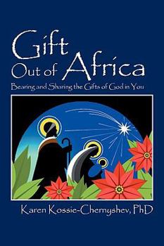 Paperback Gift Out of Africa: Bearing and Sharing the Gifts of God in You Book