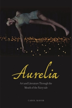 Hardcover Aurelia: Art and Literature Through the Mouth of the Fairy Tale Book