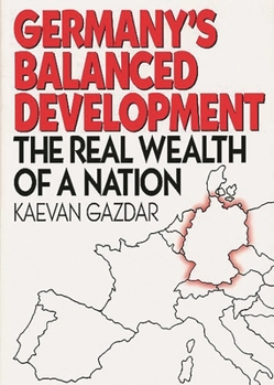 Hardcover Germany's Balanced Development: The Real Wealth of a Nation Book