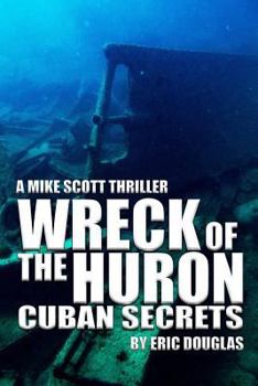 Paperback Wreck of the Huron: Cuban Secrets Book