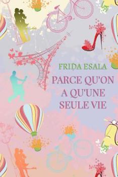 Paperback Parce qu'on a qu'une seule vie [French] Book