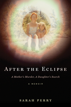 Hardcover After the Eclipse: A Mother's Murder, a Daughter's Search Book