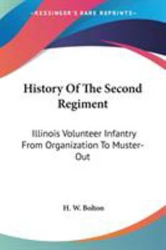 History of the Second Regiment Illinois Volunteer Infantry from Organization to Muster-Out