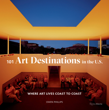 Hardcover 101 Art Destinations in the U.S: Where Art Lives Coast to Coast Book