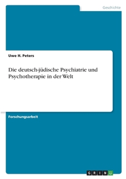 Paperback Die deutsch-jüdische Psychiatrie und Psychotherapie in der Welt [German] Book