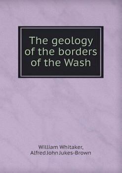 Paperback The Geology of the Borders of the Wash Book