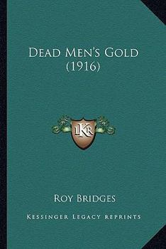 Paperback Dead Men's Gold (1916) Book