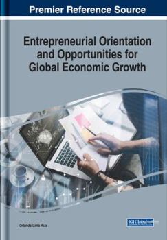 Hardcover Entrepreneurial Orientation and Opportunities for Global Economic Growth Book