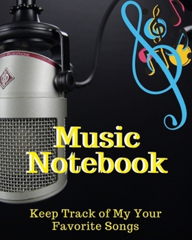 Paperback Music Notebook: Blank Music Sheet Notebook - Music Log Book Playlist Logbook Keep Track of Your Favorite Songs, Tracks, Artists, Album Book