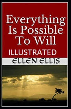 Everything Is Possible To Will Illustrated