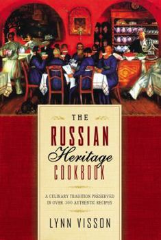 Hardcover The Russian Heritage Cookbook: A Culinary Tradition in Over 400 Recipes Book