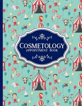 Paperback Cosmetology Appointment Book: 7 Columns Appointment Diary, Appointment Scheduler Book, Daily Appointments, Cute Circus Cover Book
