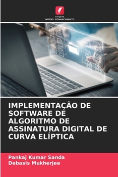 Paperback Implementação de Software de Algoritmo de Assinatura Digital de Curva Elíptica [Portuguese] Book