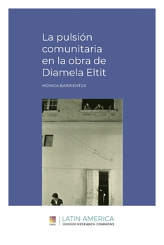La pulsión comunitaria en la obra de Diamela Eltit (Spanish Edition)