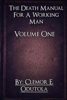 Paperback The Death Manual For A Working Man: Volume 1-The Introduction Book