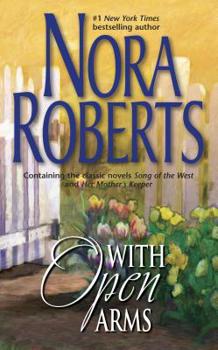 Paperback With Open Arms (Song of the West, Her Mother's Keeper) Book