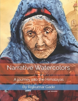 Narrative Watercolors: A journey into the Himalayas