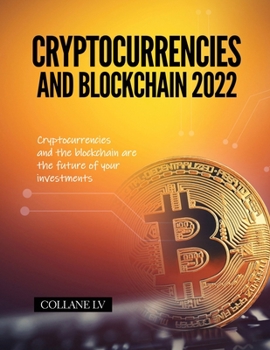 Paperback Cryptocurrencies and Blockchain 2022: Cryptocurrencies and the blockchain are the future of your investments Book